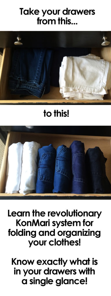 Do you know the proper way to fold and store your pants so you can tell at a glance exactly what you have? Learn the KonMari method of organization for your clothes and make laundry FUN!