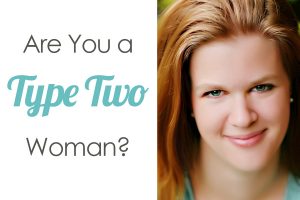 Are You a Type Two Woman?