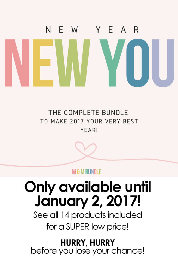 Order your New Year, New You Bundle now! Everything you need to accomplish your new year's goals and make 2017 awesome! From organization, to health, to family, this bundle has something for everyone. AND, you won't believe how inexpensive it is!