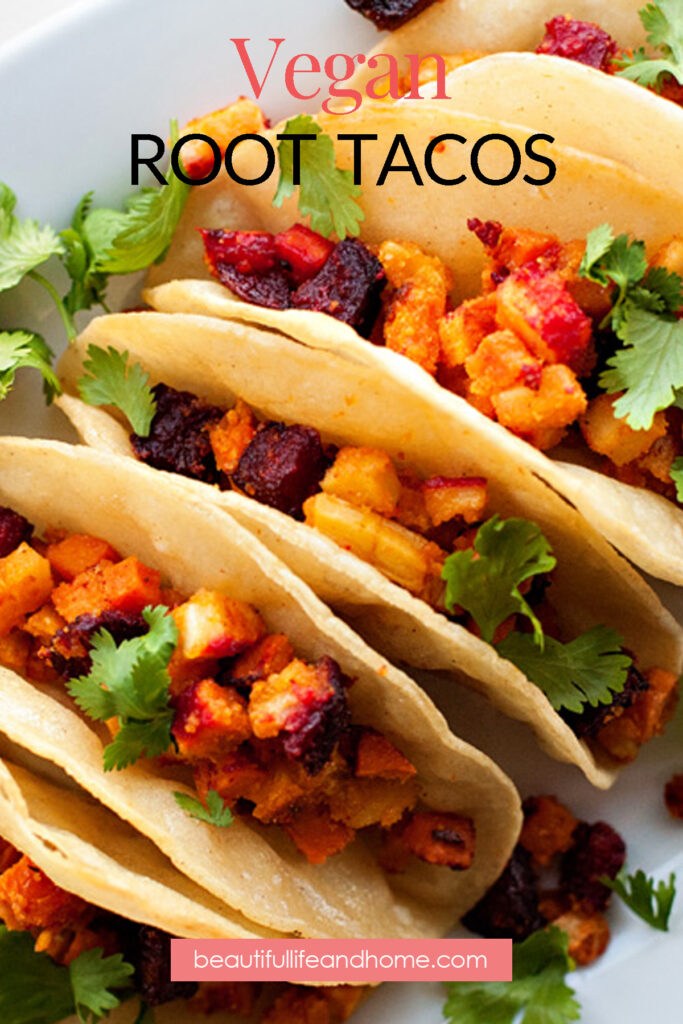Colorful and healthy vegan root tacos! Mix and match whatever vegetables you have for an easy weeknight meal!