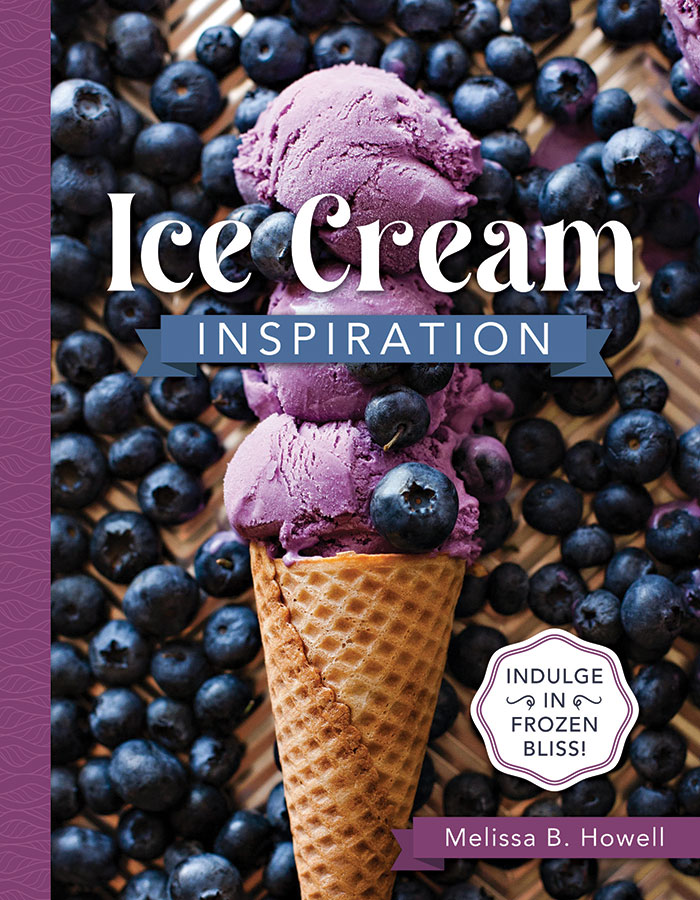 Ice Cream Inspiration Cookbook by Melissa B. Howell