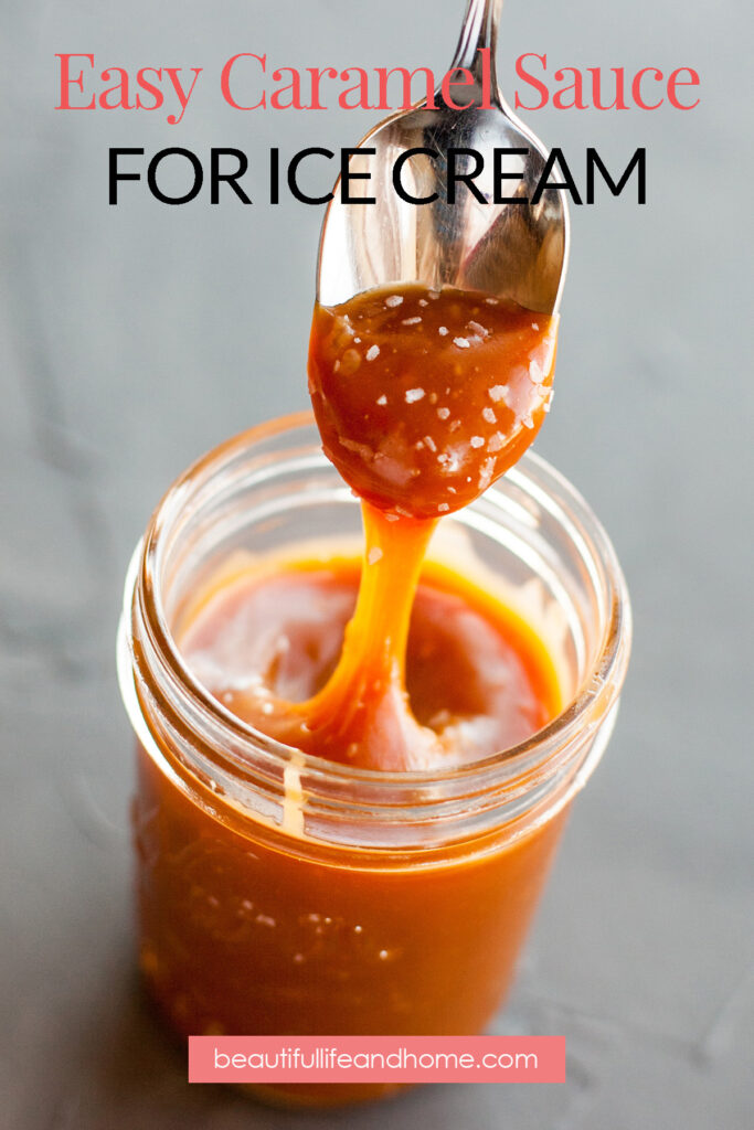 Easy Caramel Sauce for Ice Cream. Just four ingredients, and ready in 15 minutes!